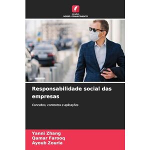 Zhang, Yanni Responsabilidade social das empresas: Conceitos, contextos e aplicações Zhang, Yanni Responsabilidade social das empresas: Conceitos, contextos e aplicações