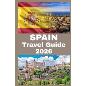 DAVIS, EMILY SPAINs TRAVEL GUIDE 2026: Discover Spain: Culture, Cuisine, and Hidden Gems from Madrid to Barcelona and Beyond DAVIS, EMILY SPAINs TRAVEL GUIDE 2026: Discover Spain: Culture, Cuisine, and Hidden Gems from Madrid to Barcelona and Beyond