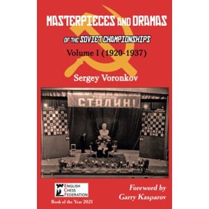 Voronkov, Sergey Masterpieces and Dramas of the Soviet Championships: Volume I (1920-1937): 1 Voronkov, Sergey Masterpieces and Dramas of the Soviet Championships: Volume I (1920-1937): 1