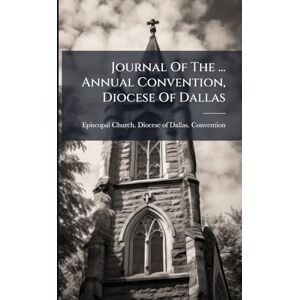 United Journal Of The ... Annual Convention, Diocese Of Dallas United Journal Of The ... Annual Convention, Diocese Of Dallas