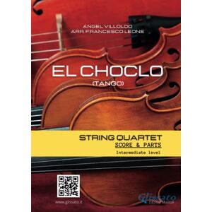 Villoldo, Ángel String Quartet sheet music: El Choclo Tango: intermediate level (String Quartet arrangements) Villoldo, Ángel String Quartet sheet music: El Choclo Tango: intermediate level (String Quartet arrangements)