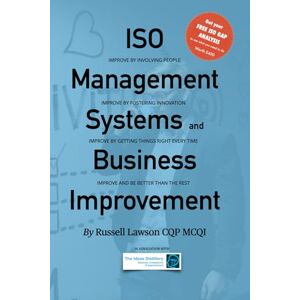 Lawson CQP, Russell ISO Management Systems and Business Improvement: How ISOs work and how they can improve your business Lawson CQP, Russell ISO Management Systems and Business Improvement: How ISOs work and how they can improve your business