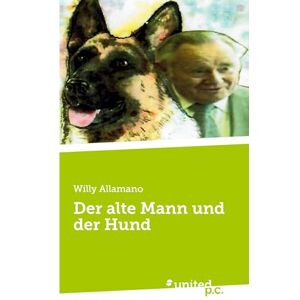 Allamano, Willy Der alte Mann und der Hund Allamano, Willy Der alte Mann und der Hund