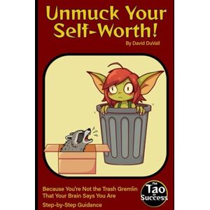 DuVall, David Unmuck Your Self-Worth!: Because You're Not the Trash Gremlin That Your Brain Says You Are (Censored Version) DuVall, David Unmuck Your Self-Worth!: Because You're Not the Trash Gremlin That Your Brain Says You Are (Censored Version)