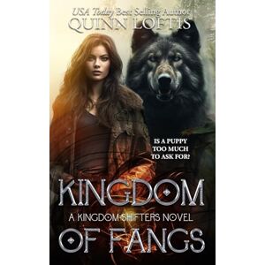 Loftis, Quinn Kingdom of Fangs: Book 2 of the Kingdom Shifter Series Loftis, Quinn Kingdom of Fangs: Book 2 of the Kingdom Shifter Series