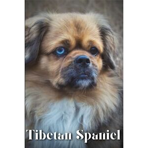 Pustova, Nina Tibetan Spaniel: Dog breed overview and guide Pustova, Nina Tibetan Spaniel: Dog breed overview and guide