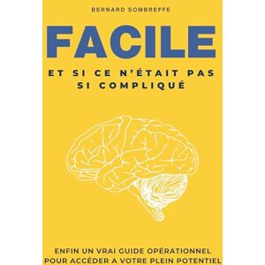 Sombreffe, Bernard FACILE: Et si ce n'était pas si compliqué Sombreffe, Bernard FACILE: Et si ce n'était pas si compliqué