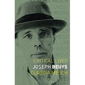 Claudia Mesch Joseph Beuys (Critical Lives) Claudia Mesch Joseph Beuys (Critical Lives)