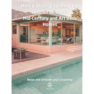 Blitzy Hawaii Blush & Mint: The Art of Color in Mid-Century and Art Deco Homes: Coffe Table Book with a selection of photorealistic coloring pages for adults (Coffe Table Coloring Books) Blitzy Hawaii Blush & Mint: The Art of Color in Mid-Century and Art Deco Homes: Coffe Table Book with a selection of photorealistic coloring pages for adults (Coffe Table Coloring Books)