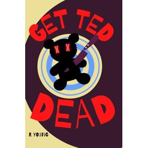 Young, Ross Get Ted Dead: 2 (Gloomwood) Young, Ross Get Ted Dead: 2 (Gloomwood)