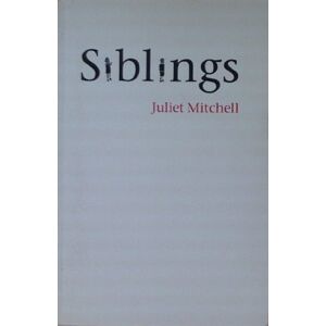 Mitchell, Juliet Siblings: Sex and Violence Mitchell, Juliet Siblings: Sex and Violence