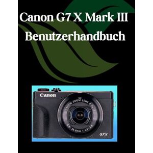 Fortnite, Zoey Canon G7 X Mark III Benutzerhandbuch: Ein Schritt-für-Schritt-Handbuch für Anfänger und Fortgeschrittene, das wichtige Kamerafunktionen, kreative Techniken, Tipps, Tricks und mühelos Fortnite, Zoey Canon G7 X Mark III Benutzerhandbuch: Ein Schritt-für-Schritt-Handbuch für Anfänger und Fortgeschrittene, das wichtige Kamerafunktionen, kreative Techniken, Tipps, Tricks und mühelos