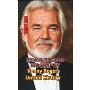 NOVA, LUTANA KENNY ROGERS BIOGRAPHY: Kenny Rogers Untold History NOVA, LUTANA KENNY ROGERS BIOGRAPHY: Kenny Rogers Untold History