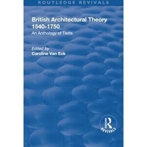 British Architectural Theory 1540-1750: An Anthology of Texts (Routledge Revivals) British Architectural Theory 1540-1750: An Anthology of Texts (Routledge Revivals)