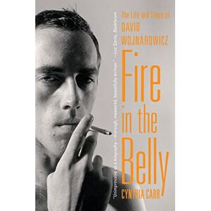 Carr, Cynthia Fire in the Belly: The Life and Times of David Wojnarowicz Carr, Cynthia Fire in the Belly: The Life and Times of David Wojnarowicz