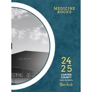Carter County High School Medicine Rocks 2024-2025: Yearbook Carter County High School Medicine Rocks 2024-2025: Yearbook