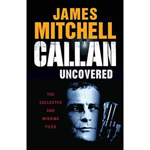 Mitchell, James Callan Uncovered Mitchell, James Callan Uncovered