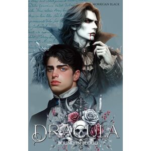 Black, Morrigan Dracula: Bound in Blood: A MM Dark Vampire Romance Black, Morrigan Dracula: Bound in Blood: A MM Dark Vampire Romance