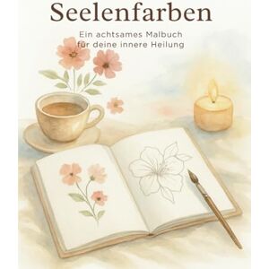 Publishing, Lubelia Seelenfarben ein achtsames Malbuch für deine innere Reise, mit 100 liebevoll gestalteten Ausmalbildern für Erwachsene Publishing, Lubelia Seelenfarben ein achtsames Malbuch für deine innere Reise, mit 100 liebevoll gestalteten Ausmalbildern für Erwachsene