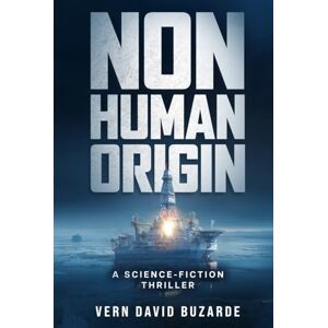 Buzarde, Vern David Non-Human Origin: A Science-Fiction Thriller Buzarde, Vern David Non-Human Origin: A Science-Fiction Thriller