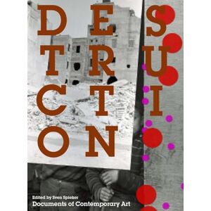 Sven Spieker Destruction: (Documents of Contemporary Art) Sven Spieker Destruction: (Documents of Contemporary Art)