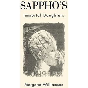 Williamson, Margaret Sappho's Immortal Daughters Williamson, Margaret Sappho's Immortal Daughters