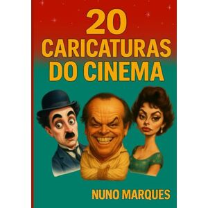 Marques, Nuno 20 Caricaturas do Cinema: Ícones do grande ecrã vistos com humor e arte Marques, Nuno 20 Caricaturas do Cinema: Ícones do grande ecrã vistos com humor e arte
