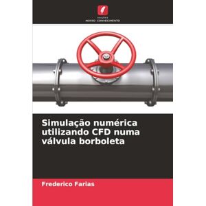 Farias, Frederico Simulação numérica utilizando CFD numa válvula borboleta Farias, Frederico Simulação numérica utilizando CFD numa válvula borboleta