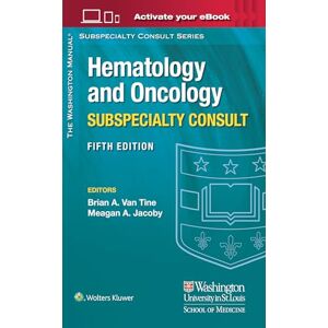 Van Tine MD, Brian A. The Washington Manual Hematology and Oncology Subspecialty Consult: The Washington Manual Subspecialty Consult Series Van Tine MD, Brian A. The Washington Manual Hematology and Oncology Subspecialty Consult: The Washington Manual Subspecialty Consult Series
