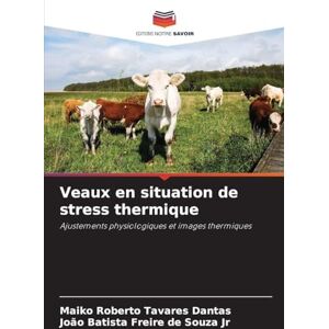 Dantas, Maiko Roberto Tavares Veaux en situation de stress thermique: Ajustements physiologiques et images thermiques Dantas, Maiko Roberto Tavares Veaux en situation de stress thermique: Ajustements physiologiques et images thermiques