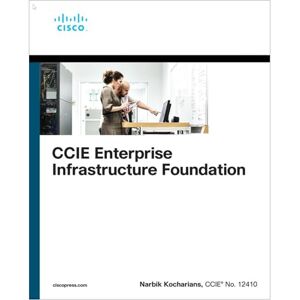 Kocharians, Narbik CCIE Enterprise Infrastructure Foundation Kocharians, Narbik CCIE Enterprise Infrastructure Foundation