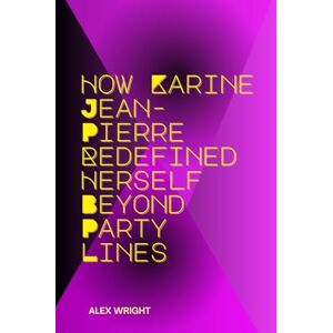 Wright, Alex How Karine Jean-Pierre Redefined Herself Beyond Party Lines: Her Historic Rise and What Her Departure from the Democratic Party Means for American Politics Wright, Alex How Karine Jean-Pierre Redefined Herself Beyond Party Lines: Her Historic Rise and What Her Departure from the Democratic Party Means for American Politics