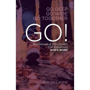 Gillaspie, Pam GO! Sustainable Strategies for Engaging God's Word Gillaspie, Pam GO! Sustainable Strategies for Engaging God's Word