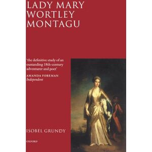 Grundy, Isobel Lady Mary Wortley Montagu: Comet of the Enlightenment Grundy, Isobel Lady Mary Wortley Montagu: Comet of the Enlightenment