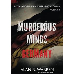 Warren, Alan R. Murderous Minds Germany (International Serial Killers Encyclopedia) Warren, Alan R. Murderous Minds Germany (International Serial Killers Encyclopedia)