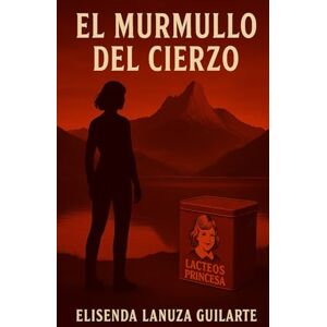 Lanuza Guilarte, Elisenda El Murmullo del Cierzo: Un thriller sobre el poder de la sangre y el precio de la verdad. Lanuza Guilarte, Elisenda El Murmullo del Cierzo: Un thriller sobre el poder de la sangre y el precio de la verdad.