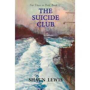 Lewis, Shaun The Suicide Club (For Those in Peril) Lewis, Shaun The Suicide Club (For Those in Peril)