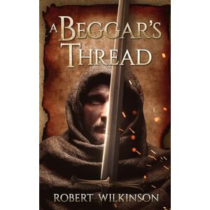 Wilkinson, Robert A Beggar's Thread Wilkinson, Robert A Beggar's Thread