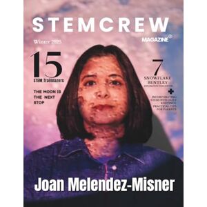 Teachey, Tiffani STEM Crew Magazine: Winter 2025 Teachey, Tiffani STEM Crew Magazine: Winter 2025