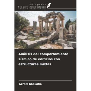 Khelaifia, Akram Análisis del comportamiento sísmico de edificios con estructuras mixtas Khelaifia, Akram Análisis del comportamiento sísmico de edificios con estructuras mixtas