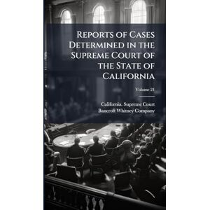Reports of Cases Determined in the Supreme Court of the State of California Reports of Cases Determined in the Supreme Court of the State of California