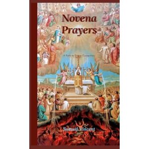 Vincent Novena Prayers: A Path to Divine Connection (Invoking Divine Grace Novena Series: The Power of Novenas) Vincent Novena Prayers: A Path to Divine Connection (Invoking Divine Grace Novena Series: The Power of Novenas)