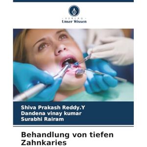 Reddy.Y, Shiva Prakash Behandlung von tiefen Zahnkaries Reddy.Y, Shiva Prakash Behandlung von tiefen Zahnkaries