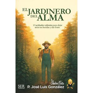 GONZÁLEZ, JOSÉ LUIS El jardinero del alma GONZÁLEZ, JOSÉ LUIS El jardinero del alma