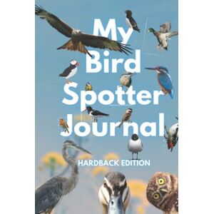 publishing, xpanama twitcher My Bird Spotter Journal: A Smart and Innovative Birdwatching Log Book for Birders, Bird Watchers, Twitchers and Spotters of all ages. A great gift idea! publishing, xpanama twitcher My Bird Spotter Journal: A Smart and Innovative Birdwatching Log Book for Birders, Bird Watchers, Twitchers and Spotters of all ages. A great gift idea!