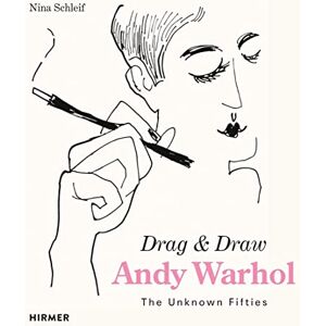 Schleif, Nina Andy Warhol: Drag & Draw: The Unknown Fifties Schleif, Nina Andy Warhol: Drag & Draw: The Unknown Fifties