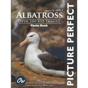 World, Our Albatross: Picture Perfect Photo Book World, Our Albatross: Picture Perfect Photo Book