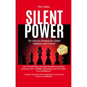 Galgau, Mia Silent Power: The Discreet Formula for Global Influence and Control (TaxHells.com) Galgau, Mia Silent Power: The Discreet Formula for Global Influence and Control (TaxHells.com)