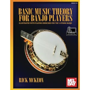 McKeon, Rick Basic Music Theory for Banjo Players: Illustrated with Playing Examples for the 5-String Banjo McKeon, Rick Basic Music Theory for Banjo Players: Illustrated with Playing Examples for the 5-String Banjo