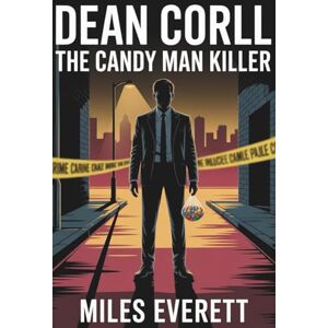 Everett, Miles Dean Corll: The Candy Man Killer: The True Story Behind the Houston Mass Murders and The Serial Killer’s Apprentice Documentary : An Unofficial Companion Everett, Miles Dean Corll: The Candy Man Killer: The True Story Behind the Houston Mass Murders and The Serial Killer’s Apprentice Documentary : An Unofficial Companion